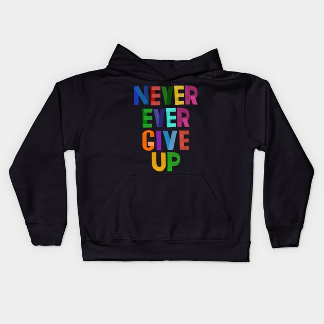 Never Give Up Kids Hoodie by LittleBunnySunshine